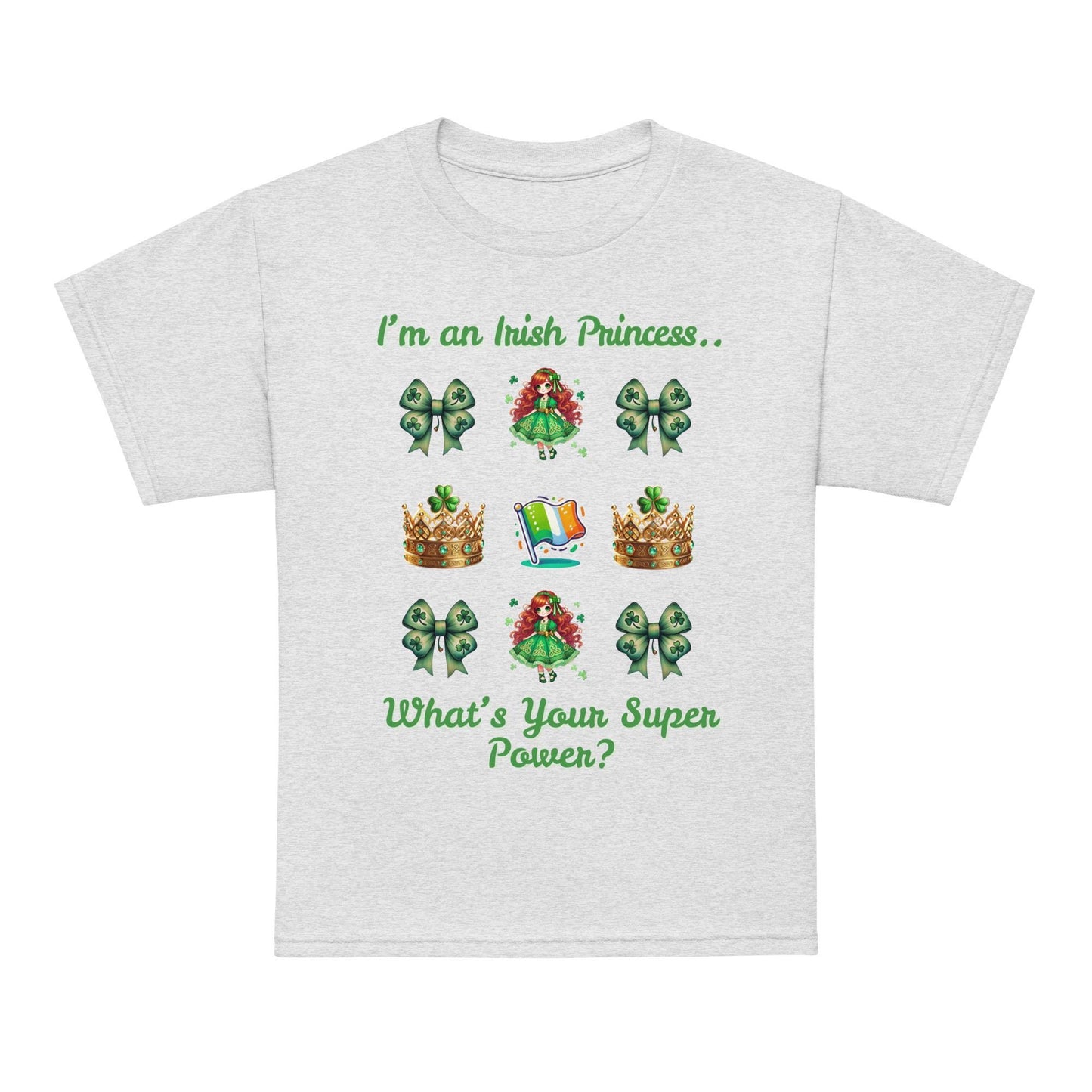 I&#39;m an Irish Princess... What&#39;s Your Superpower? - Girls&#39; St. Patrick&#39;s Day T-Shirt