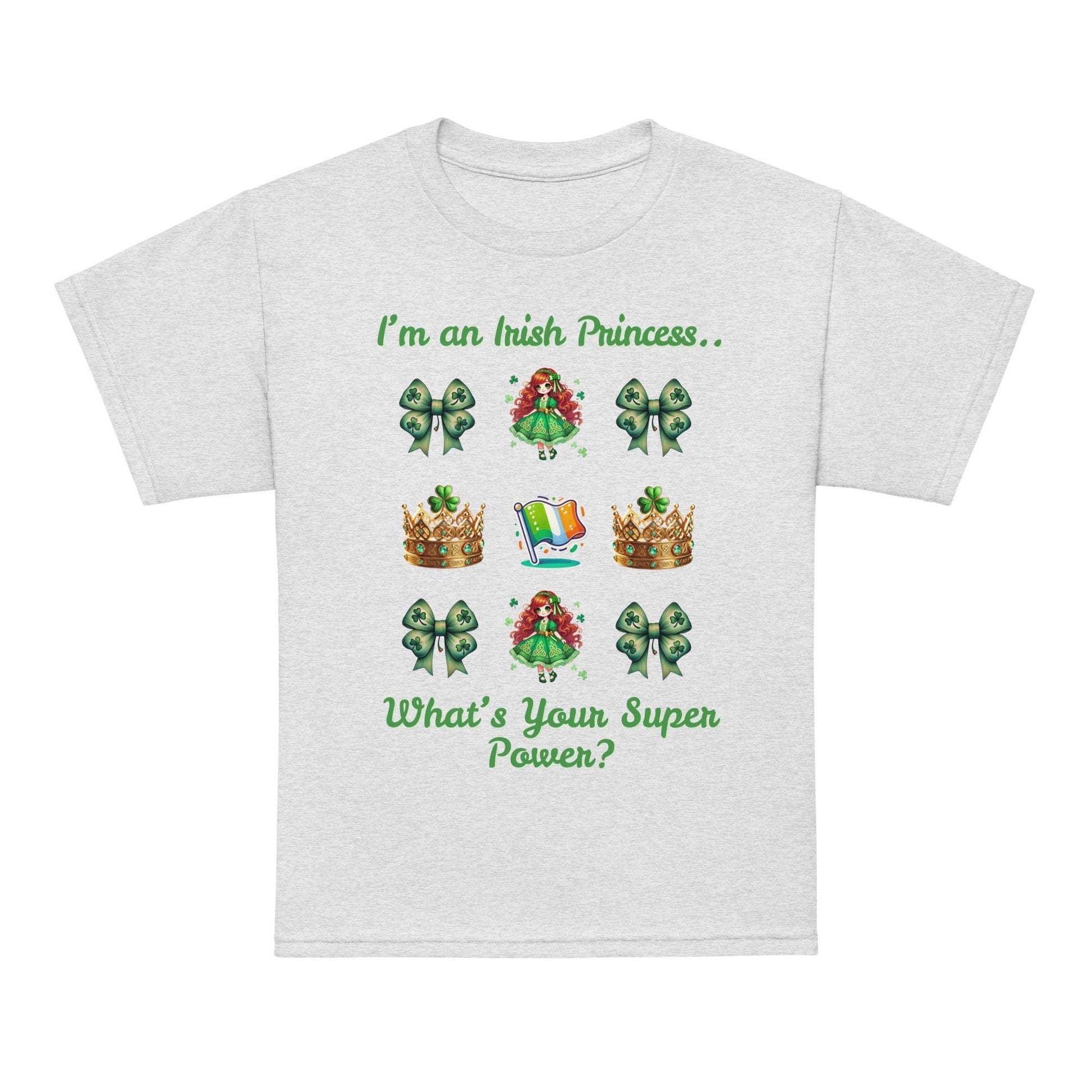 I&#39;m an Irish Princess... What&#39;s Your Superpower? - Girls&#39; St. Patrick&#39;s Day T-Shirt